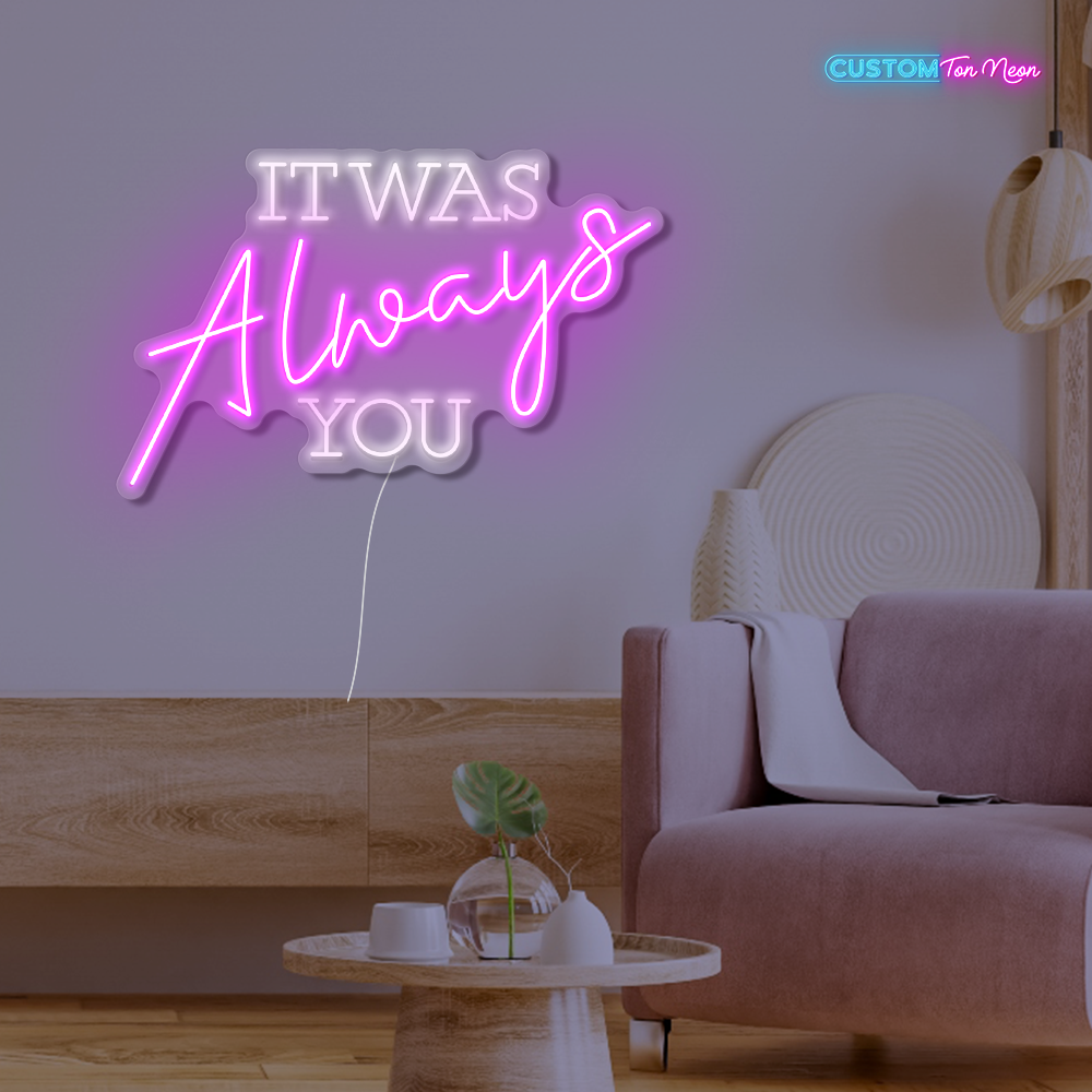 Enseigne néon It was always you
